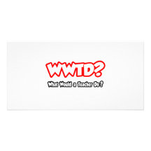 ¿WWTD… qué un profesor haría? Tarjetas Fotográficas Personalizadas