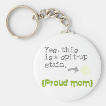 Yes, this is a spit-up stain {proud mom/dad} llaveros personalizados