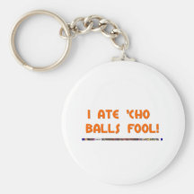 Yo comí 'al tonto de las bolas del cho llavero personalizado