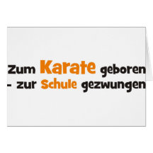Zum Karate geboren zur Schule gezwungen Grußkarten