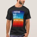 Buscar puedo ser viejo camisetas Podrá