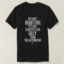 Buscar vida hermosa camisetas General y unisex