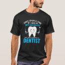 Buscar dentiste camisetas Dientes