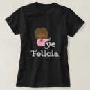 Buscar bye felicia camisetas Despedida