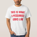 Buscar pesimista camisetas Pesimismo