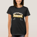 Buscar artefactos camisetas Arqueólogo