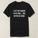 Buscar garaje camisetas Humor de mecánico