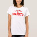 Buscar dramatica camisetas Personalidad dramática