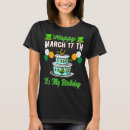 Buscar cumpleaños del 17 de marzo camisetas Divertido