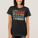 Buscar retirado mujer camisetas Humor
