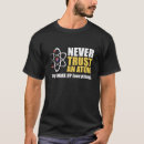Buscar chiste de la ciencia camisetas Para todos