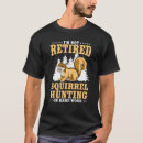 Buscar ardillas de la caza camisetas Jubilado