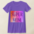 Buscar super mom camisetas Día de la madre