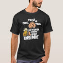 Buscar borrachera camisetas Beber
