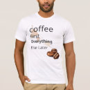 Buscar coffee first camisetas Café