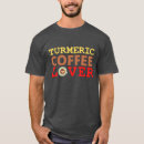 Buscar cúrcuma camisetas Café