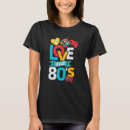 Buscar yo amo los años 80 camisetas Para