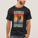 Buscar electricista jubilado camisetas Nada