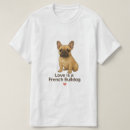 Buscar bulldog francés camisetas Amante de los perros