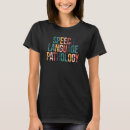 Buscar terapeutas de discurso camisetas Idioma
