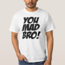 Buscar usted enojado camisetas Bro