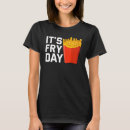Buscar fry camisetas Patatas fritas