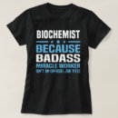 Buscar bioquímica camisetas Trabajo