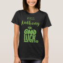 Buscar good luck camisetas Para