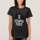 Buscar stupid camisetas Estúpido