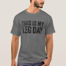 Buscar día de la pierna camisetas Entrenamiento