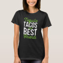 Buscar tacos y tequila camisetas Amigos