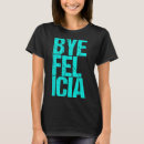 Buscar bye felicia camisetas Despedida