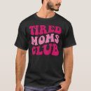 Buscar mamá cansada camisetas Mamás