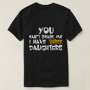 Buscar tengo tres hijas camisetas Papá