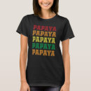 Buscar papaya camisetas Alimento