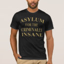 Buscar asilo camisetas Insano