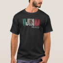 Buscar tijuana camisetas Mexicano