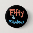 Buscar 50 o cumpleaños chapas Fabuloso y cincuenta