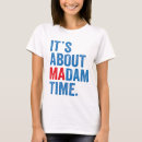 Buscar madam president camisetas Presidente