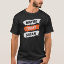 Buscar no hoy satan camisetas Jesus