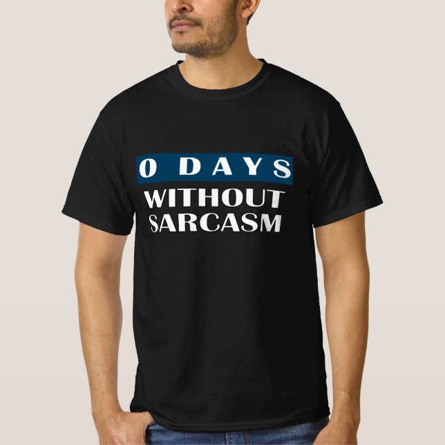0 días sin camiseta sarcástica (Anverso)