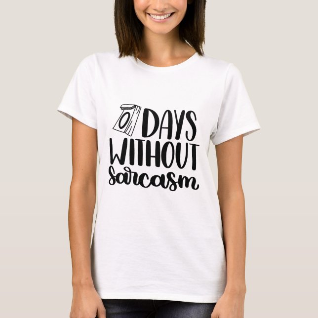 0 días sin camiseta sarcástica (Anverso)