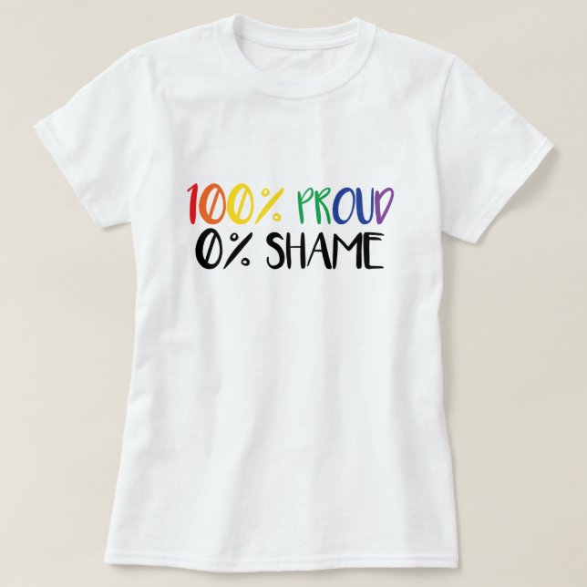 100% Orgullosa Cero% Vergüenza Camiseta (Diseño del anverso)