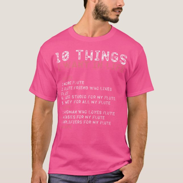 10 Cosas Que Quiero En Mi Vida Camisetas Flute Me  (Anverso)