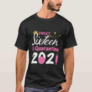 16.º Cumpleaños Dulce 16 En Cuarentena Camisa 2021