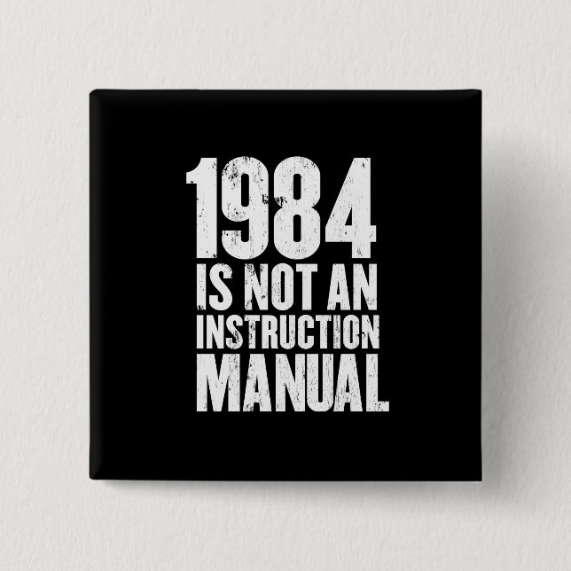 1984 no es un botón manual de instrucciones (Anverso)