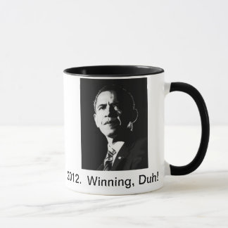 2012.  ¡Obama, ganando, Duh!  Taza de café