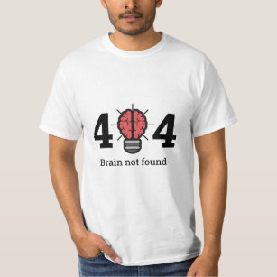 404 Cerebro No Encontrado Camiseta