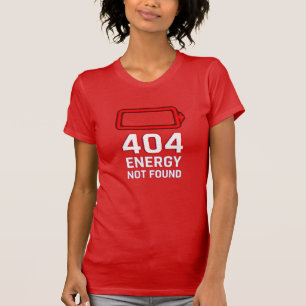 404 Energía No Encontrada Camiseta