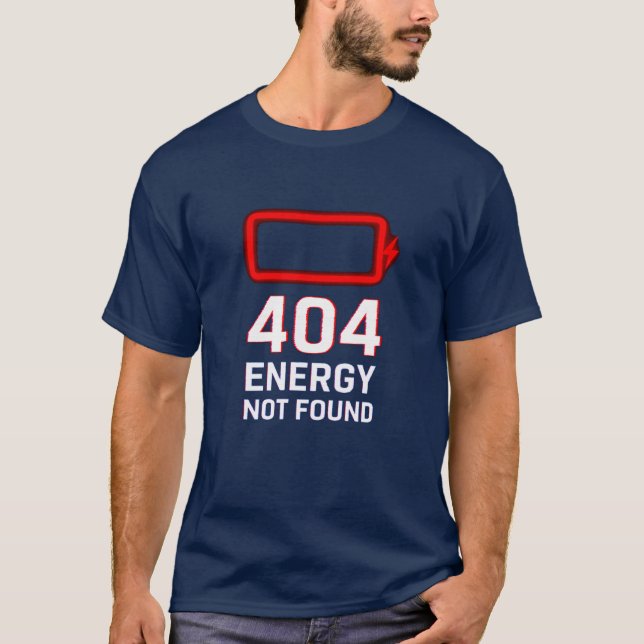 404 Energía No Encontrada Camiseta (Anverso)